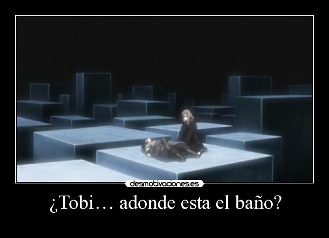 ¿Tobi… adonde esta el baño? - 