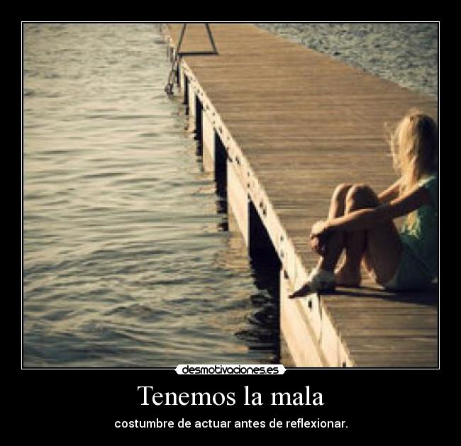 Tenemos la mala -