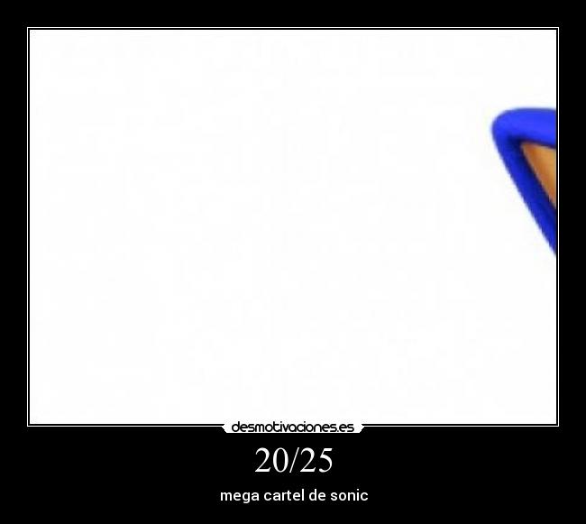 20/25 - mega cartel de sonic
