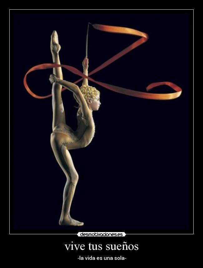 vive tus sueños - -la vida es una sola-