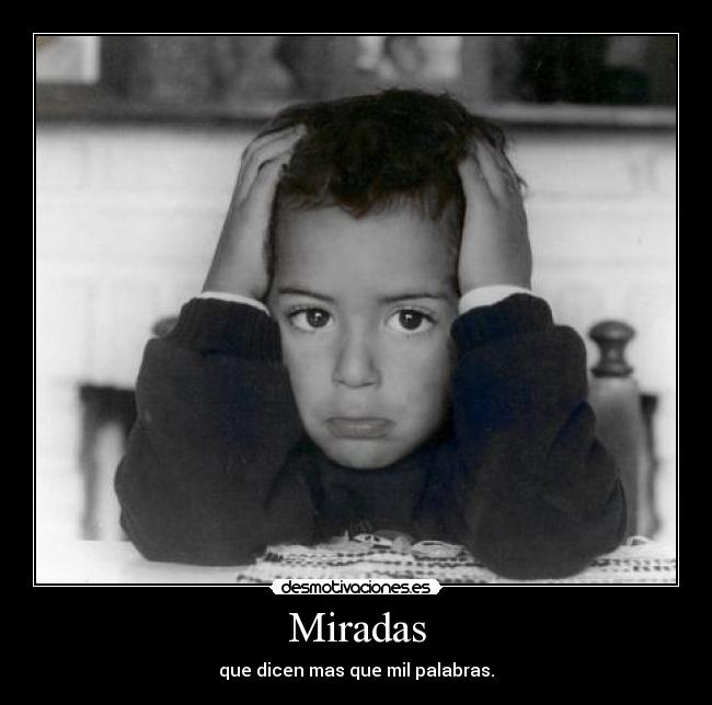 Miradas - que dicen mas que mil palabras.