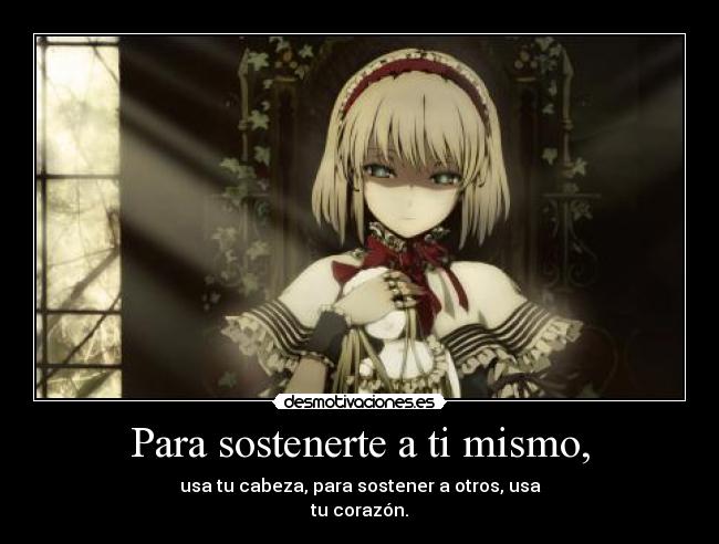 carteles para sostenerte mismo usa cabeza ara sostener otros usa corazon desmotivaciones
