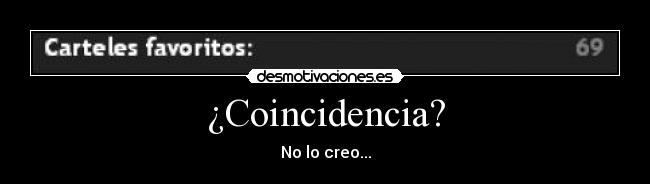 ¿Coincidencia? - No lo creo...