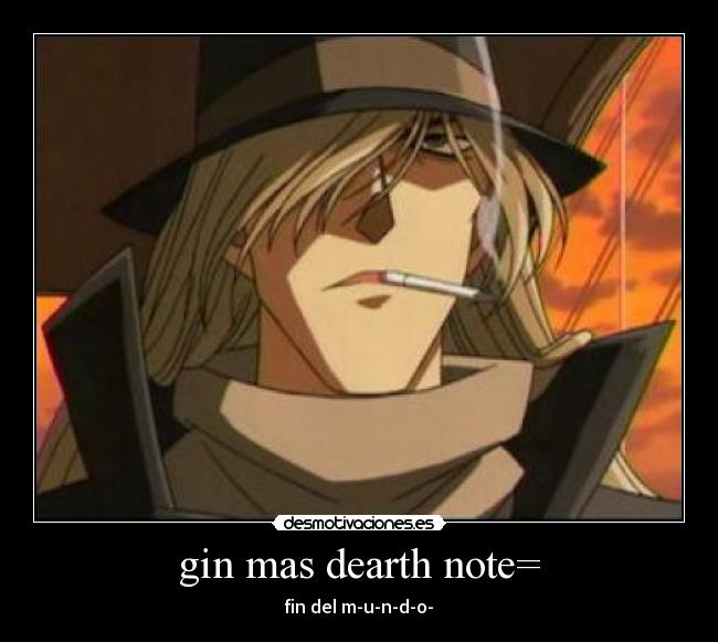 gin mas dearth note= - fin del m-u-n-d-o-