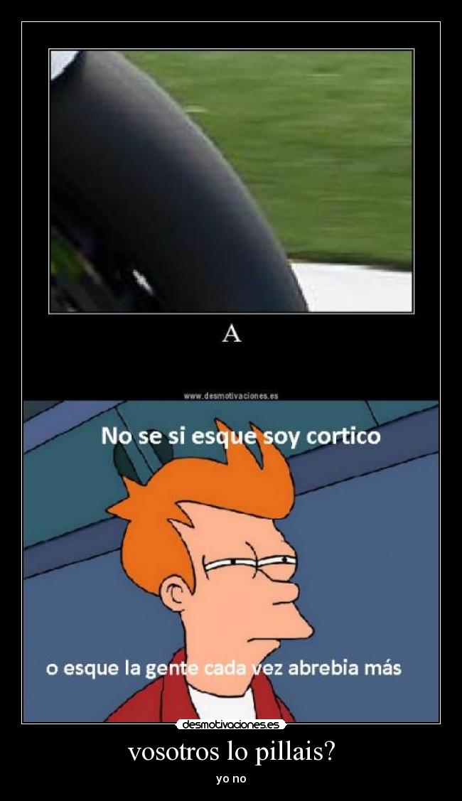 vosotros lo pillais? - yo no