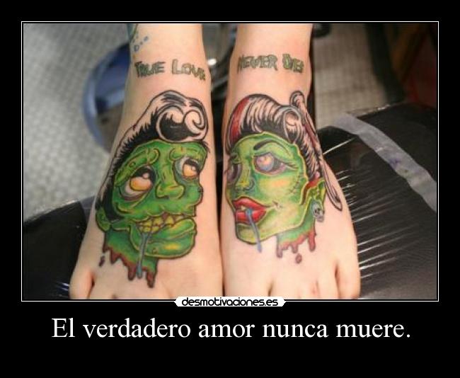 El verdadero amor nunca muere. -