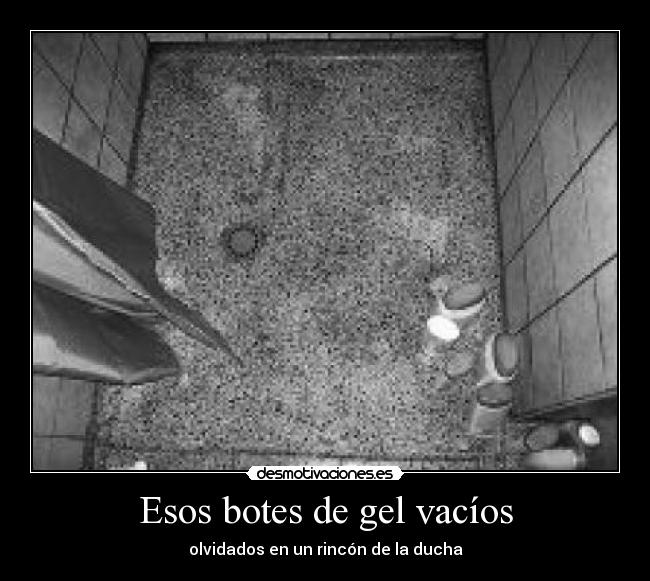 Esos botes de gel vacíos -