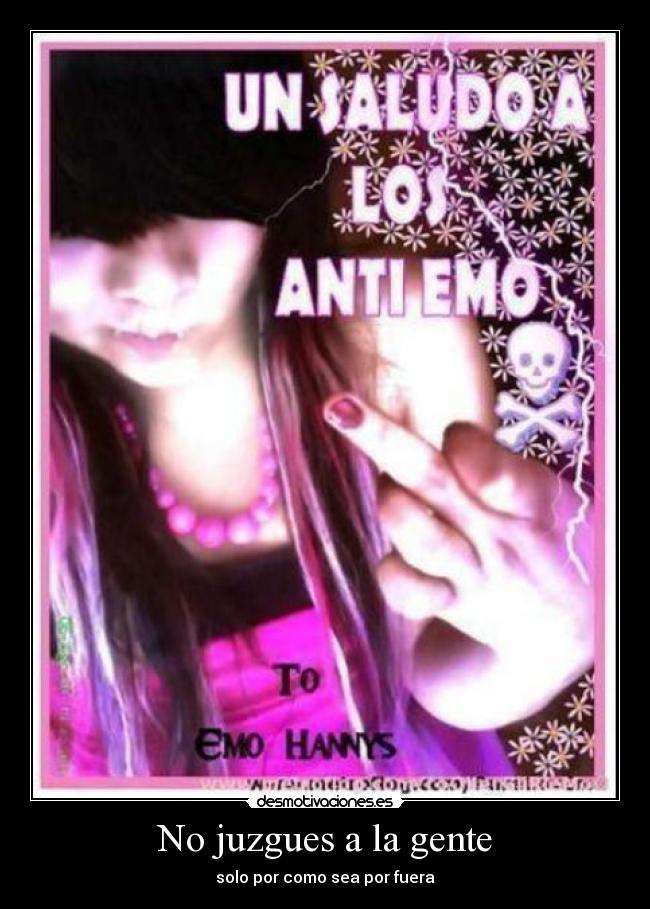 No juzgues a la gente - solo por como sea por fuera