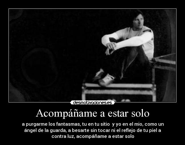 Acompáñame a estar solo -
