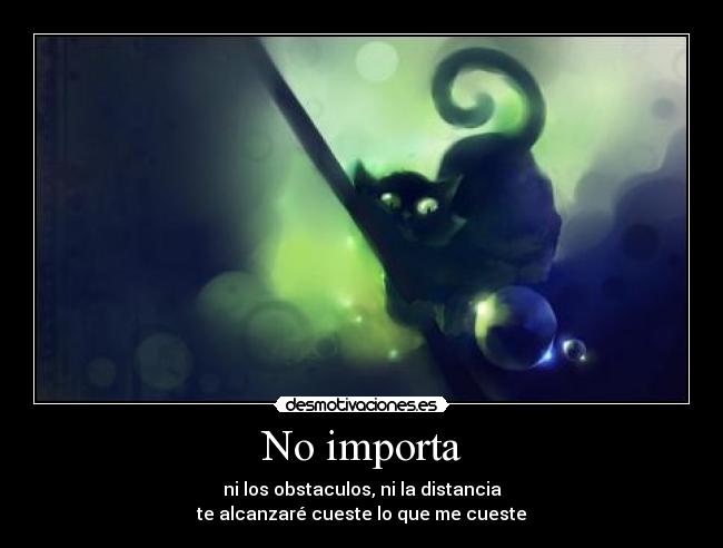 No importa -