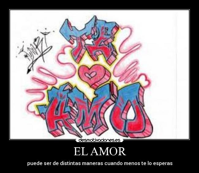 EL AMOR - puede ser de distintas maneras cuando menos te lo esperas