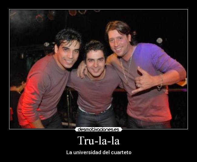 carteles trulala cuarteto neno david cesar desmotivaciones