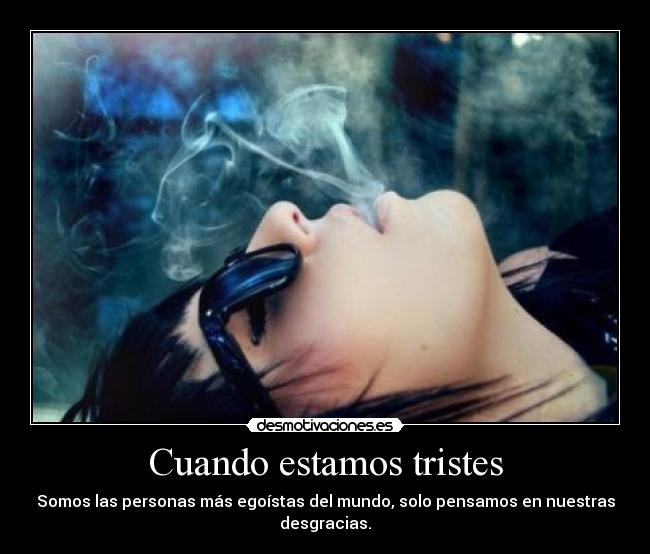 Cuando estamos tristes - 