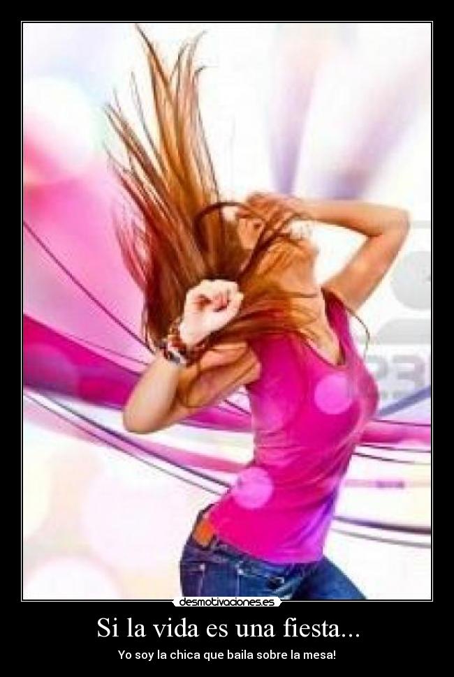 Si la vida es una fiesta... -