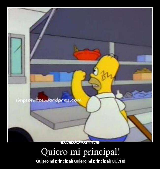 Quiero mi principal! -