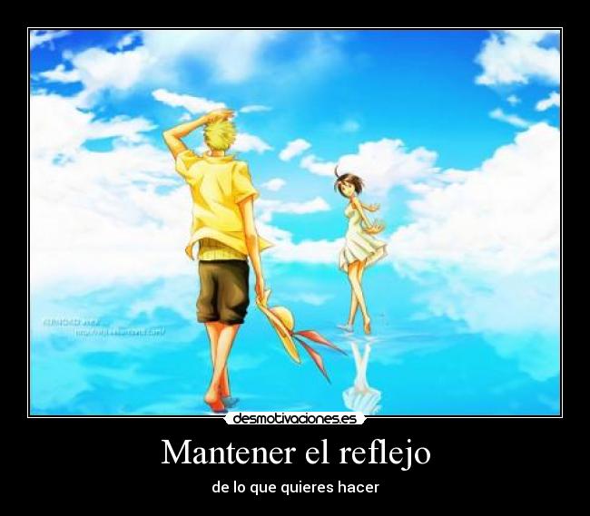 Mantener el reflejo - de lo que quieres hacer