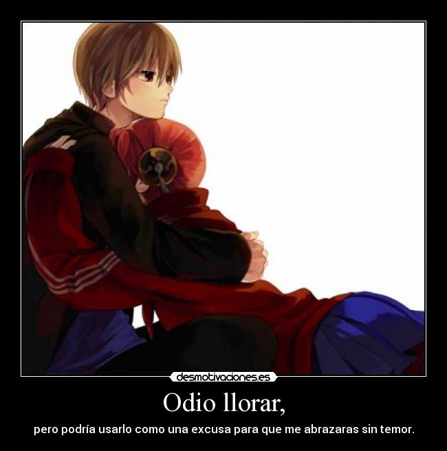 Odio llorar, - 