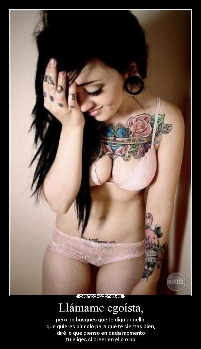 Llámame egoísta, -