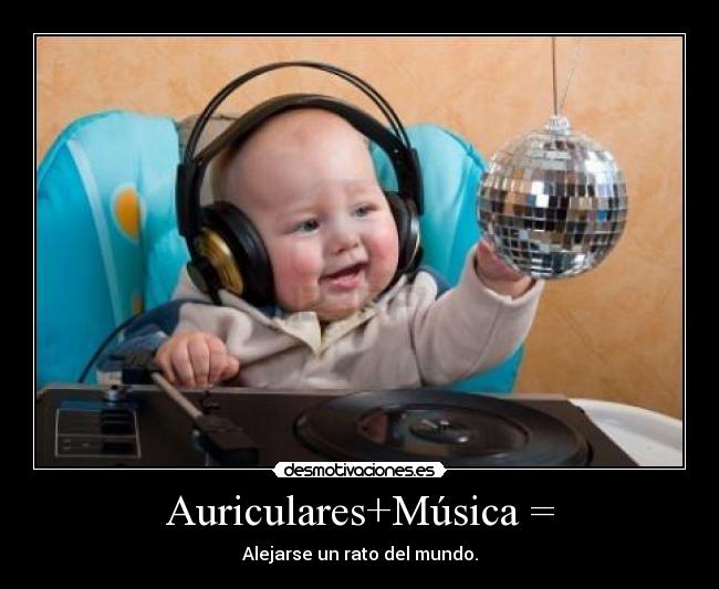 Auriculares+Música = - 