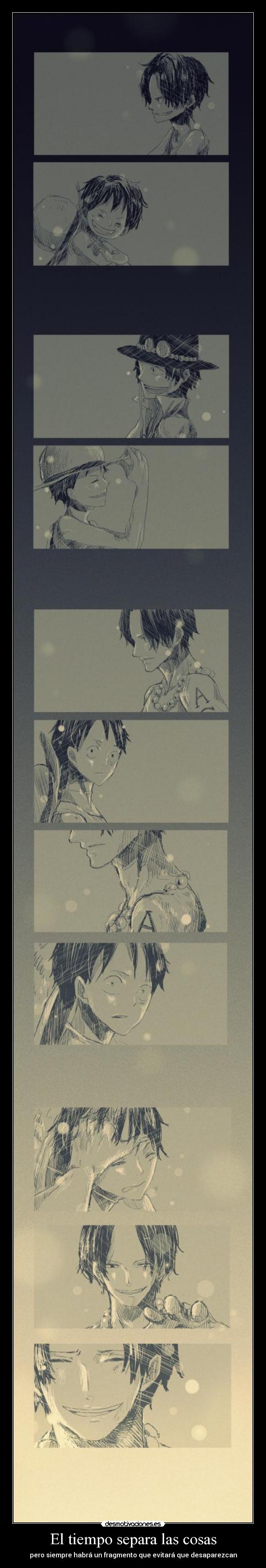 El tiempo separa las cosas - pero siempre habrá un fragmento que evitará que desaparezcan