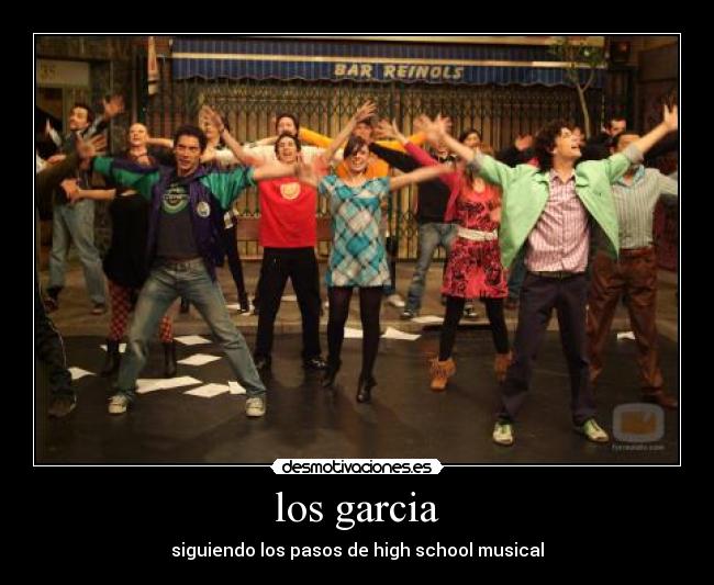los garcia - siguiendo los pasos de high school musical