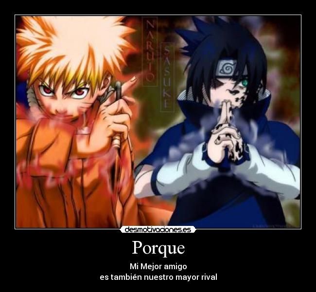 Porque - Mi Mejor amigo
es también nuestro mayor rival