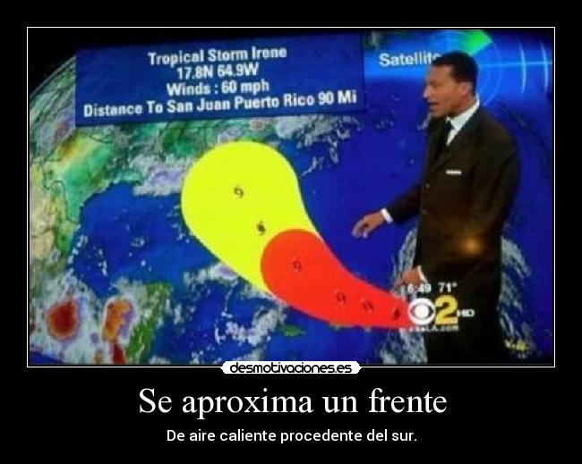 Se aproxima un frente - De aire caliente procedente del sur.