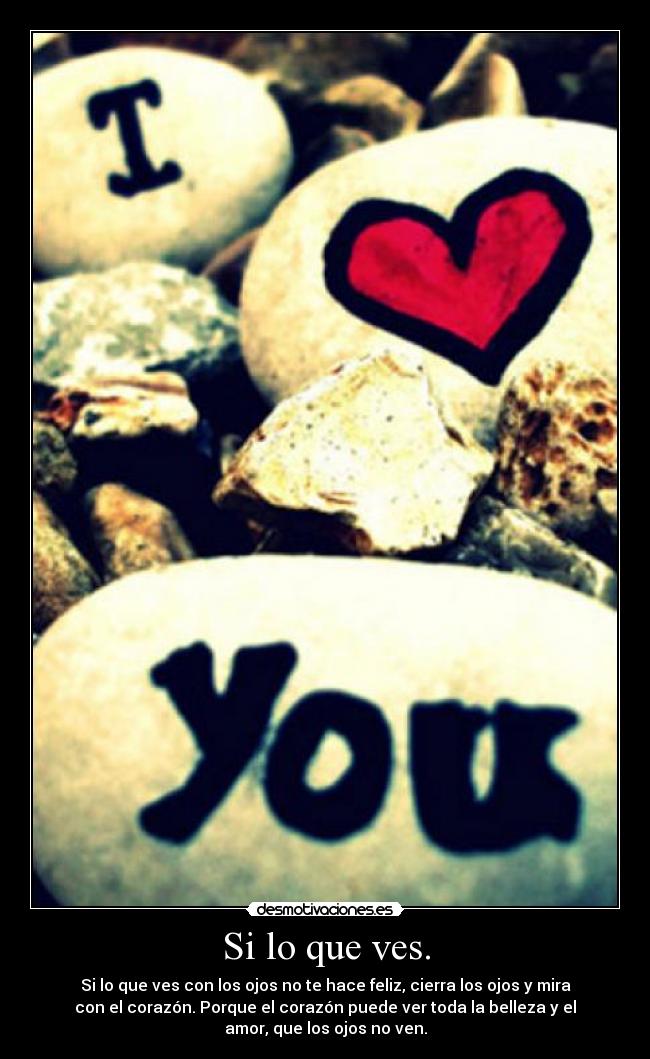Si lo que ves. -