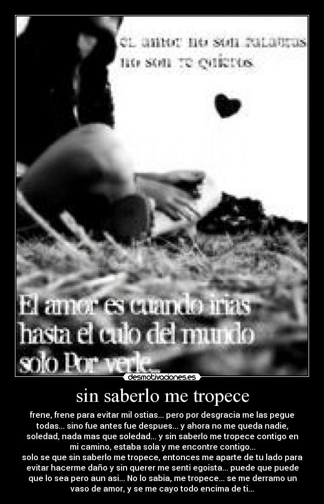 sin saberlo me tropece -