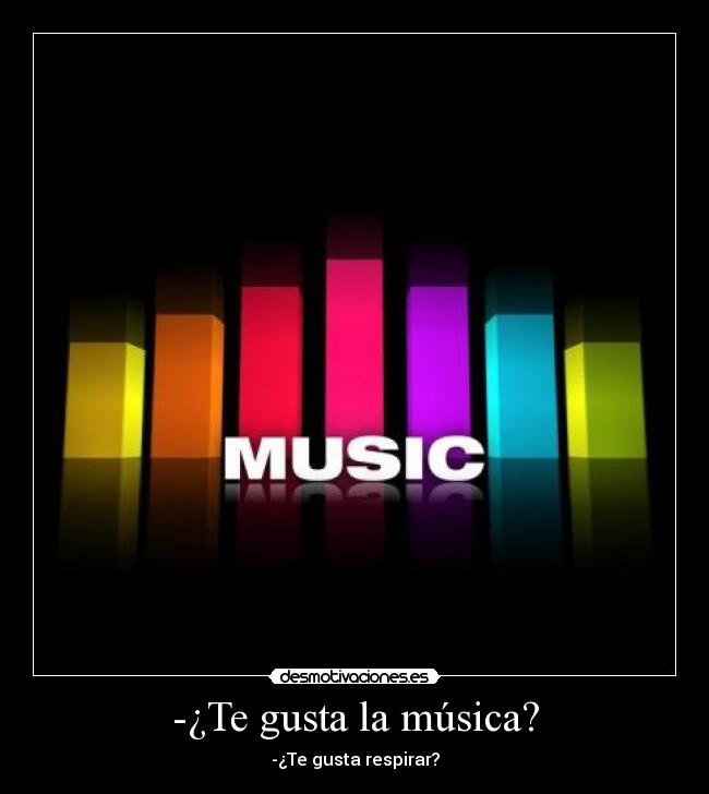 carteles musica gusta musica gusta respirar desmotivaciones