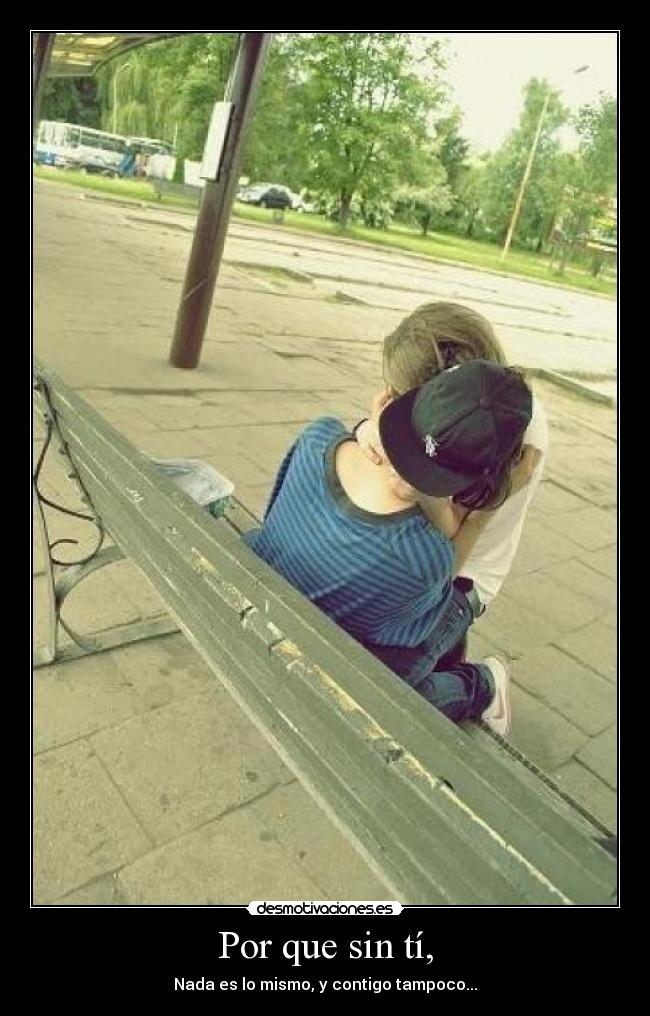Por que sin tí, - 
