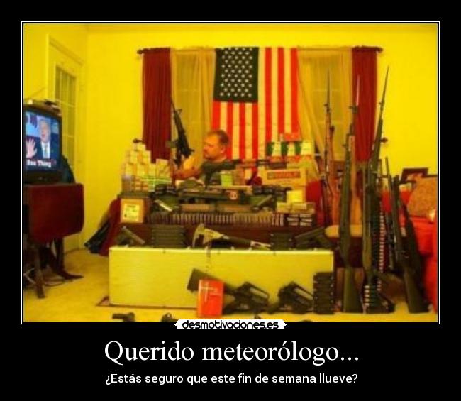 Querido meteorólogo... - ¿Estás seguro que este fin de semana llueve?