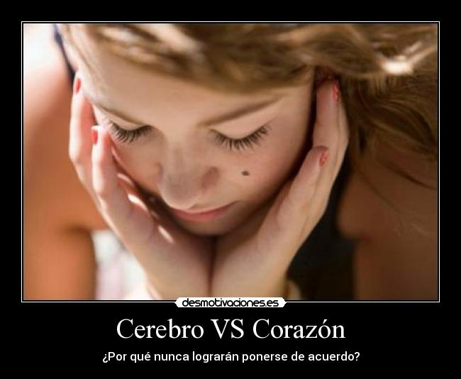 Cerebro VS Corazón -