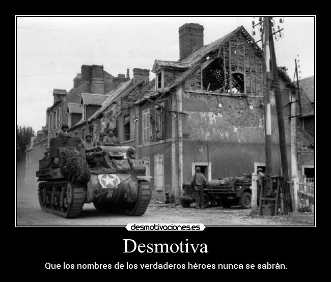 Desmotiva - Que los nombres de los verdaderos héroes nunca se sabrán.
