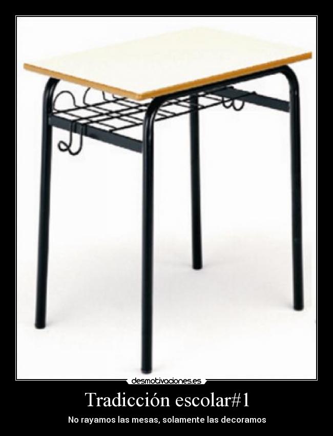 Tradicción escolar#1 - No rayamos las mesas, solamente las decoramos