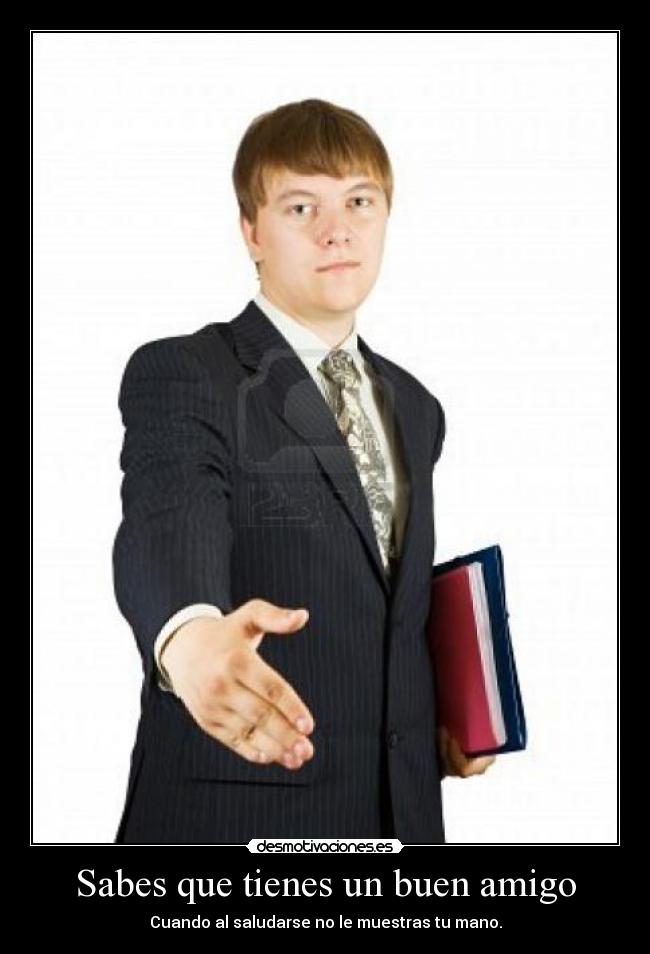 carteles amigo saludar mano sabes desmotivaciones