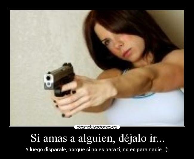 Si amas a alguien, déjalo ir... - 