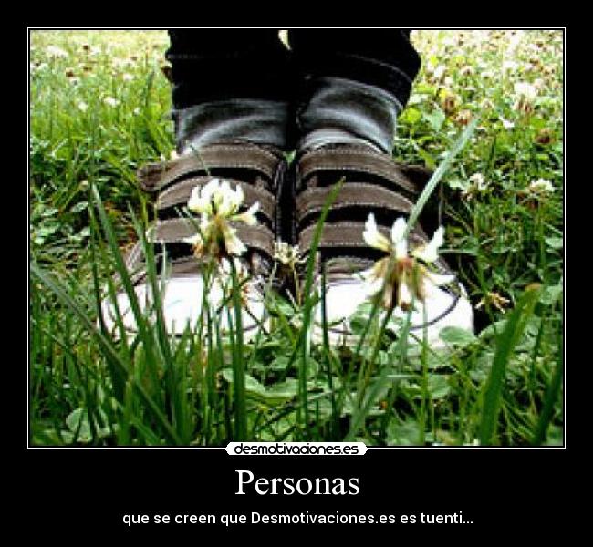 Personas - que se creen que Desmotivaciones.es es tuenti...