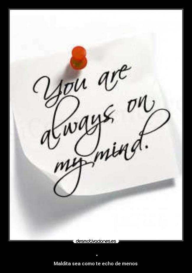 . - Maldita sea como te echo de menos ♥