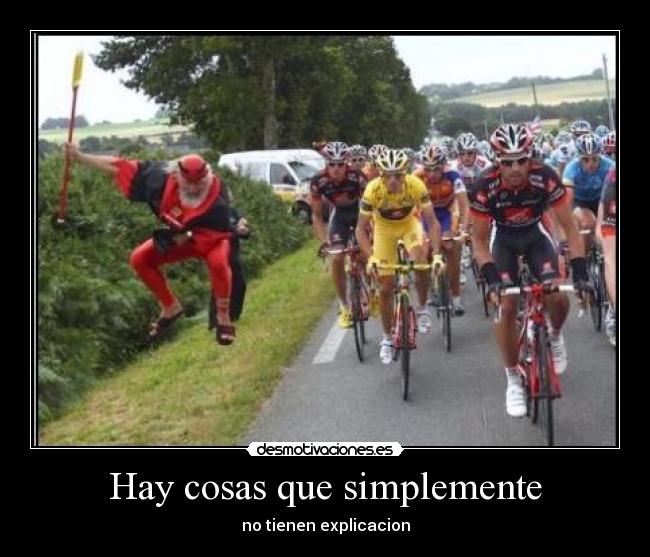 Hay cosas que simplemente - no tienen explicacion