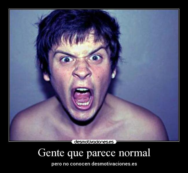 Gente que parece normal - 