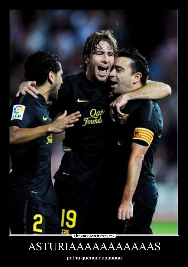 ASTURIAAAAAAAAAAAS - patria queriaaaaaaaaaa