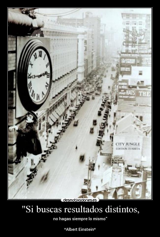 Si buscas resultados distintos, - no hagas siempre lo mismo
*Albert Einstein*