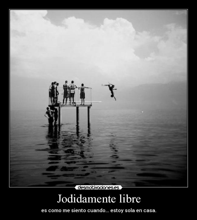 Jodidamente libre -