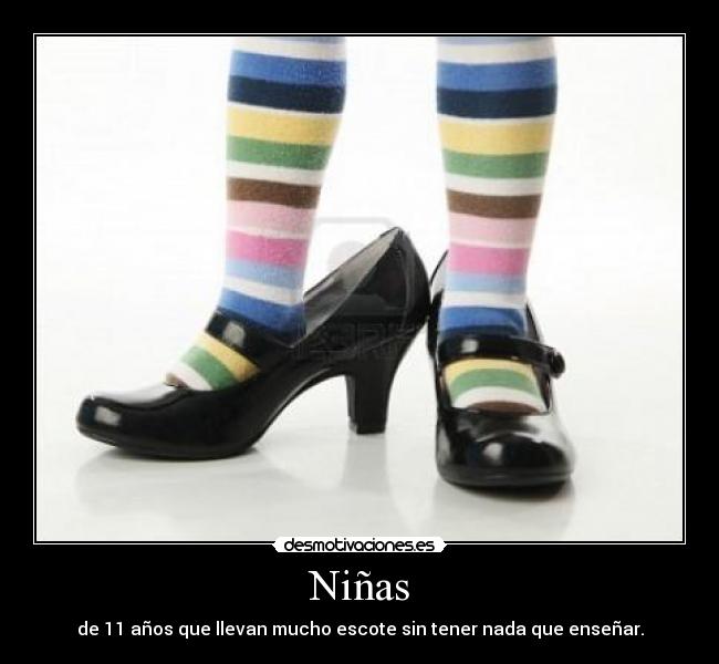 Niñas - de 11 años que llevan mucho escote sin tener nada que enseñar.