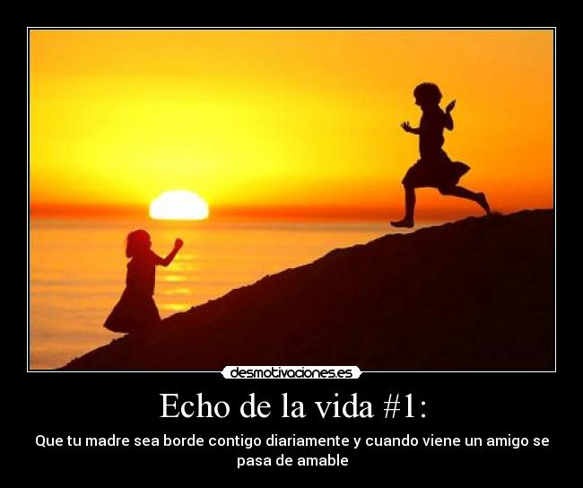 Echo de la vida #1: -