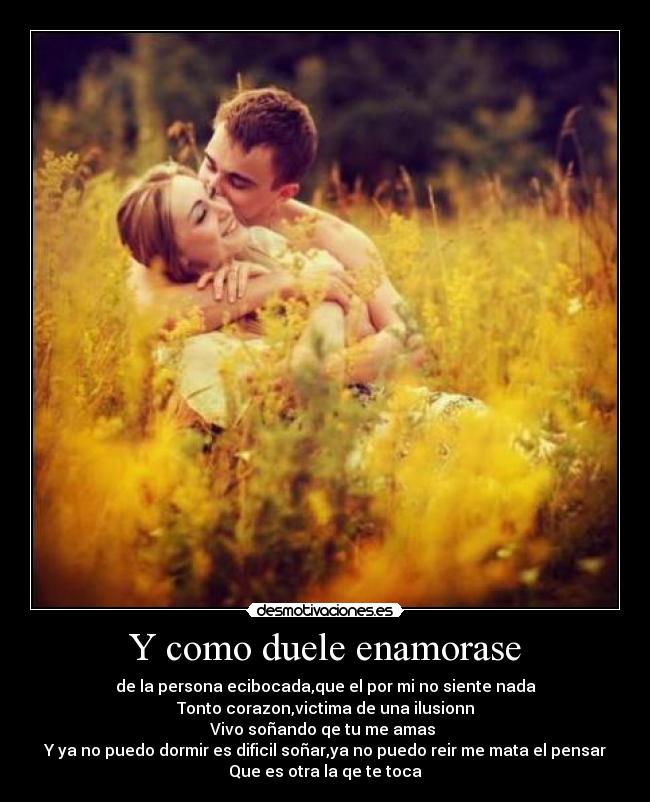 Y como duele enamorase -