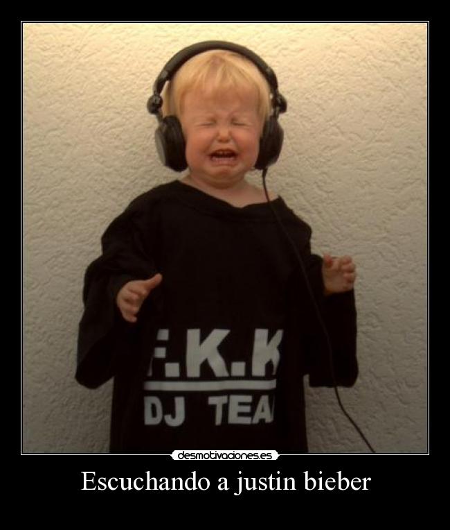 Escuchando a justin bieber -