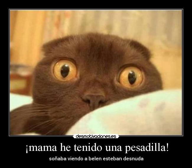 ¡mama he tenido una pesadilla! -
