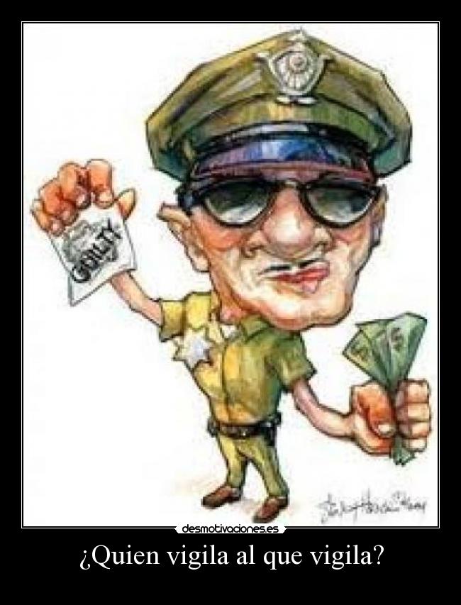 ¿Quien vigila al que vigila? - 